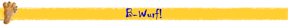 B-Wurf!